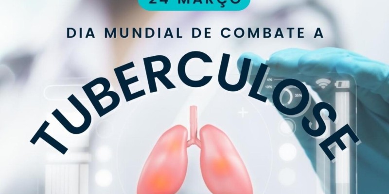 24 de março: Dia Mundial de Combate a Tuberculose