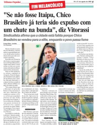 "Se não fosse Itaipu, Chico Brasileiro já teria sido expulso com um chute na bunda", diz Vitorassi