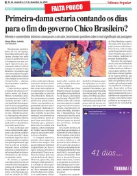 Primeira-dama estaria contando os dias para o fim do governo Chico Brasileiro?