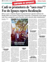 CAMPANHA NO EXPEDIENTE: Cadê os promotores de “saco roxo”? Foz do Iguaçu espera fiscalização CAMPANHA NO EXPEDIENTE: Cadê os promotores de “saco roxo”? Foz do Iguaçu espera fiscalização